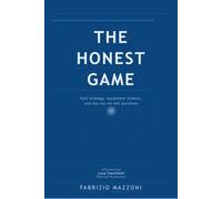 The Honest Game: Golf Strategy, Equipment Science, and the Lies We Tell Ourselves