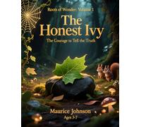 The Honest Ivy: The Courage to Tell the Truth (Roots of Wonder)