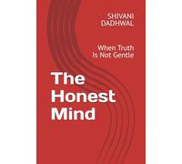 The Honest Mind: When Truth Is Not Gentle