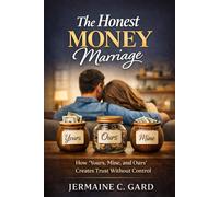 The Honest Money Marriage: How “Yours, Mine, and Ours” Creates Trust Without Control.