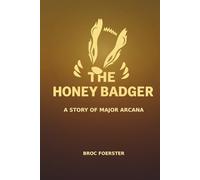 The Honey Badger: A Story of Major Arcana