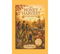 The Honey Harvest: A Grandmother's Hive Story - The Grand Finale (BaBeeYaga's Hive)