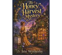 The Honey Harvest Mystery: A Cozy Fantasy Mystery with Magical Bees, Talking Birds, and Small-Town Secrets (The Honeycomb Coven)