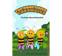 The Honey Hive Chronicles: The Buzz About Being Kind