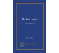 The honey-moon: a play, in five acts