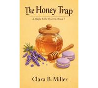 The Honey Trap: A Maple Falls Mystery, Book 3