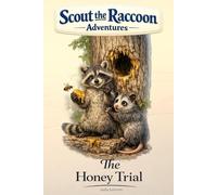 The Honey Trial: Scout the Raccoon Adventures - An interactive power to choose adventure where you say which way the story goes, as every choice helps shape your own ending