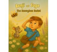 The Honeybee Ballet (Adventures of Benji and Sage)