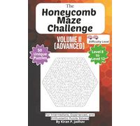 The Honeycomb Maze Challenge: Volume II - Advanced Puzzles: 2-Brain Level: 50 Challenging Puzzles covering Levels 8 through 12 | 6x9 Inch, 100 pages ... The Full Progression Series (6 book series))
