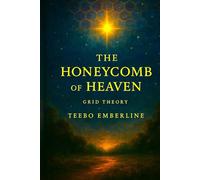 The Honeycomb Of Heaven: Grid Theory And The Architecture Of Inner Life
