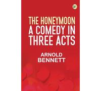 The Honeymoon: A comedy in three acts