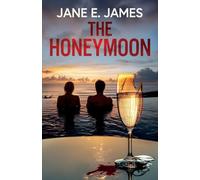 The Honeymoon: A totally addictive psychological thriller full of shocking twists