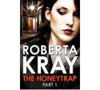 The Honeytrap: Part 1 (chapters 1-6) (ebook)
