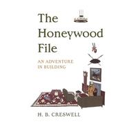 The Honeywood File: An Adventure in Building – Chicago Review Press
