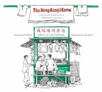 The Hong Kong I Knew: Scenes and Stories from a Childhood in Kowloon