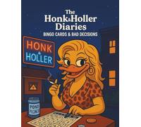 The Honk & Holler Diaries: Bingo Cards & Bad Decisions (The Honk and Holler Diaries)