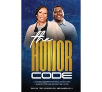 The Honor Code: A Practical Blueprint for Small Churches to Honor, Support, and Sustain Their Pastor