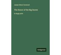 The Honor of the Big Snows: in large print