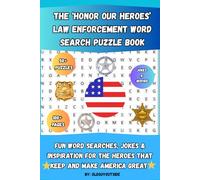 The 'Honor Our Heroes' Law Enforcement Word Search Puzzle Book: Fun Word Searches, Jokes & Inspiration For The Heroes that Keep and Make America Great ('Honor Our Heroes' Word Search Puzzle Books)