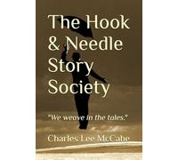 The Hook & Needle Story Society: We weave in the tales.