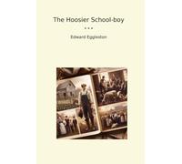 The Hoosier School-boy (Classic Books)