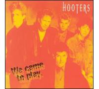 The Hooters - We Came To Play (day To Day)
