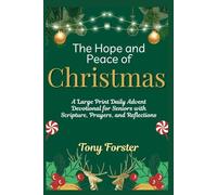 The Hope and Peace of Christmas: A Large Print Daily Advent Devotional for Seniors with Scripture, Prayers, and Reflections
