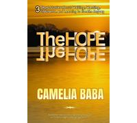 THE HOPE: Choosing Hope When Giving Up Feels Easier/3 Short Stories About Waiting, Wanting, Endurance, and Learning to Breathe Anyway