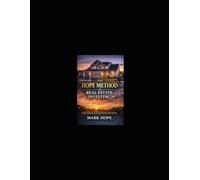 The HOPE Method of Real Estate Investing: How Ordinary Families Build Extraordinary, Generational Wealth Without Debt