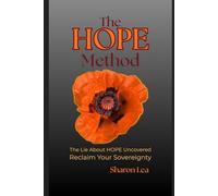 The HOPE Method: The Lie About HOPE Uncovered - Reclaim Your Sovereignty