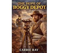 The Hope of Boggy Depot: 2 (The Ghost Town Savior)