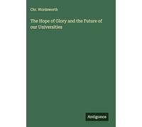 The Hope of Glory and the Future of our Universities