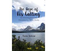 The Hope of His Calling: An Investigative and Discipleship Bible Study