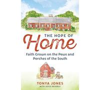 The Hope of Home: Faith Grown on the Pews and Porches of the South
