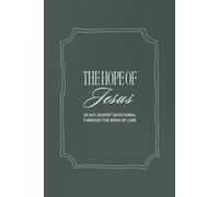 The Hope of Jesus: 25-Day Advent Devotional Through the Book of Luke