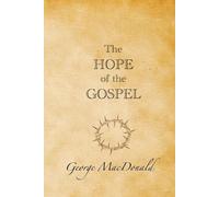 The Hope of the Gospel (Annotated): Deluxe Edition