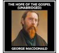 The Hope Of The Gospel (Unabridged)