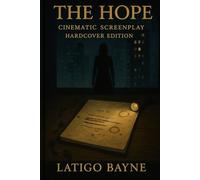 The Hope: Screenplay E-Book Edition (Latigo’s Short Film Read)
