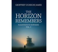 THE HORIZON REMEMBERS (Flightpath to Nowhere)