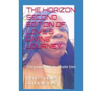 THE HORIZON SECOND EDITION OF LOVE'S DIVINE JOURNEY: The power of soulmate ties