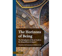 The Horizons of Being: The Metaphysics of Ibn Al-?arabi in the Muqaddimat Al-qay?ari