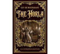The Horla: Illustrated Edition