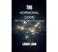 THE Hormonal Code: The Vitality Map of Womanhood (FEMININE VITALITY CODE)