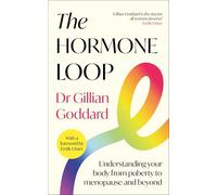 The Hormone Loop: Understanding Your Body from Puberty to Menopause and Beyond