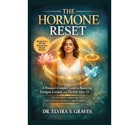 The Hormone Reset: Book Two: Advanced Strategies for Estrogen Balance, Cortisol Stability, and Thyroid Optimization After 35.: 2 (The Hormone Reset Series)