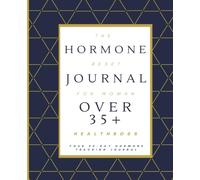 The Hormone reset journal for women over 35: Your 90 Day Guide to Balance Hormones, Boost Energy and ReclaimYourself through Perimenopause