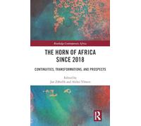 The Horn of Africa since 2018: Continuities, Transformations, and Prospects (Routledge Contemporary Africa)