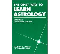 The Horoscope Analysis (v. 4) (The Only Way to Learn Astrology)