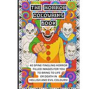 The Horror Adult Colouring Book: 40 Spine Tingling horror colouring images