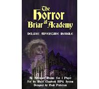 The Horror at Briar Academy: Deluxe Adventure Module (Micro Chapbook RPG Deluxe Adventure Module)